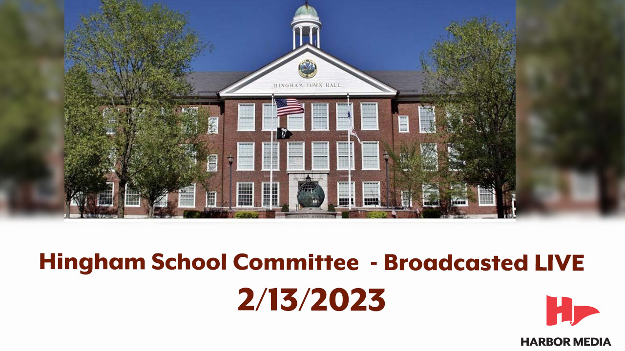 Thumbnail image for Hingham School Committee 2/13/2023 - Broadcasted LIVE