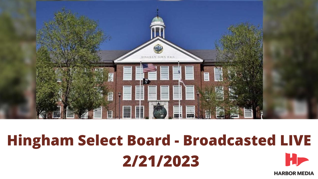 Thumbnail image for Hingham Select Board 2/21/2023 - Broadcasted LIVE