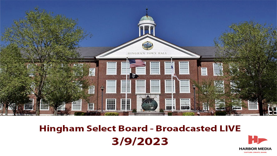 Thumbnail image for Hingham Select Board 3/9/2023- Broadcasted LIVE