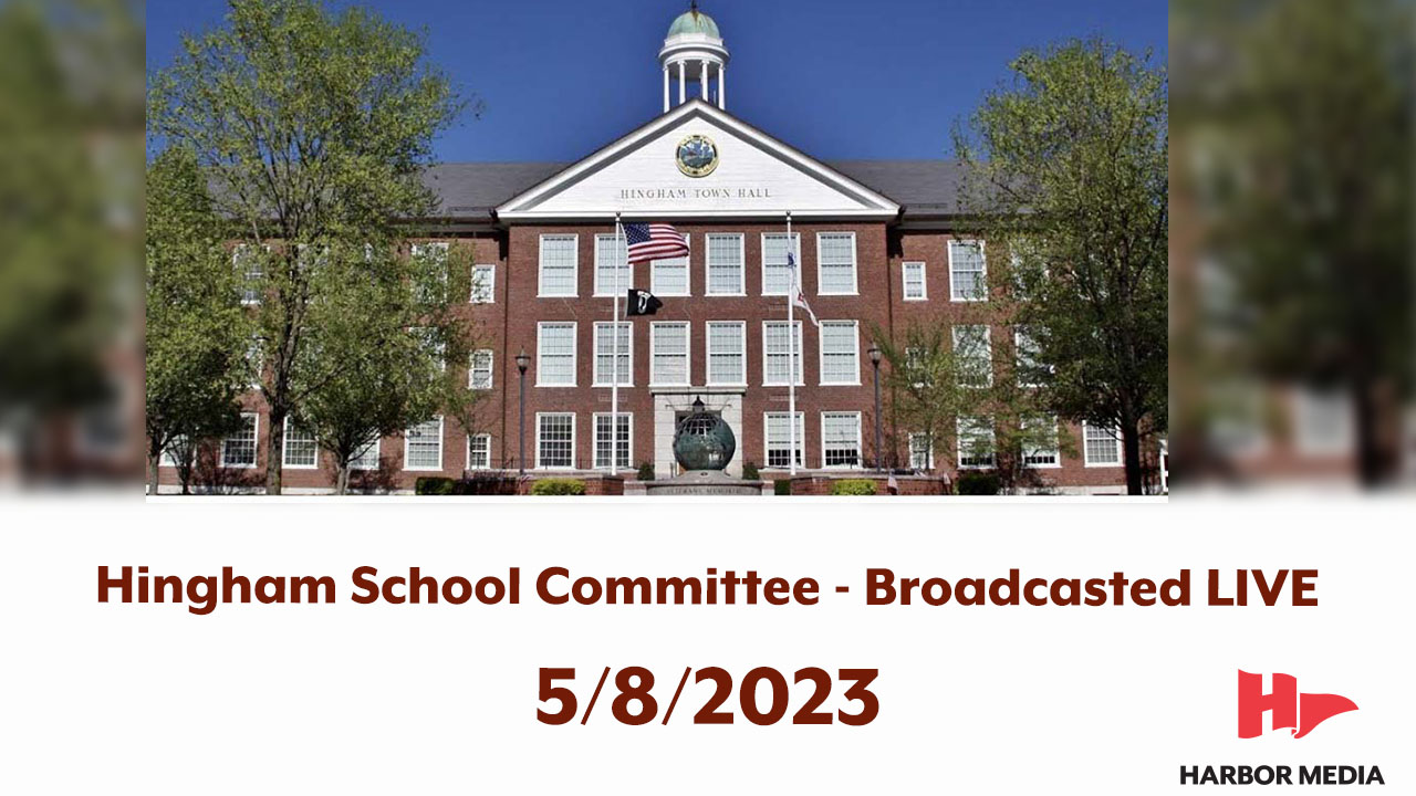 Thumbnail image for Hingham School Committee 5/8/2023 - Broadcasted LIVE