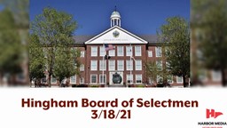 Thumbnail image for Hingham Board of Selectmen 3/18/21