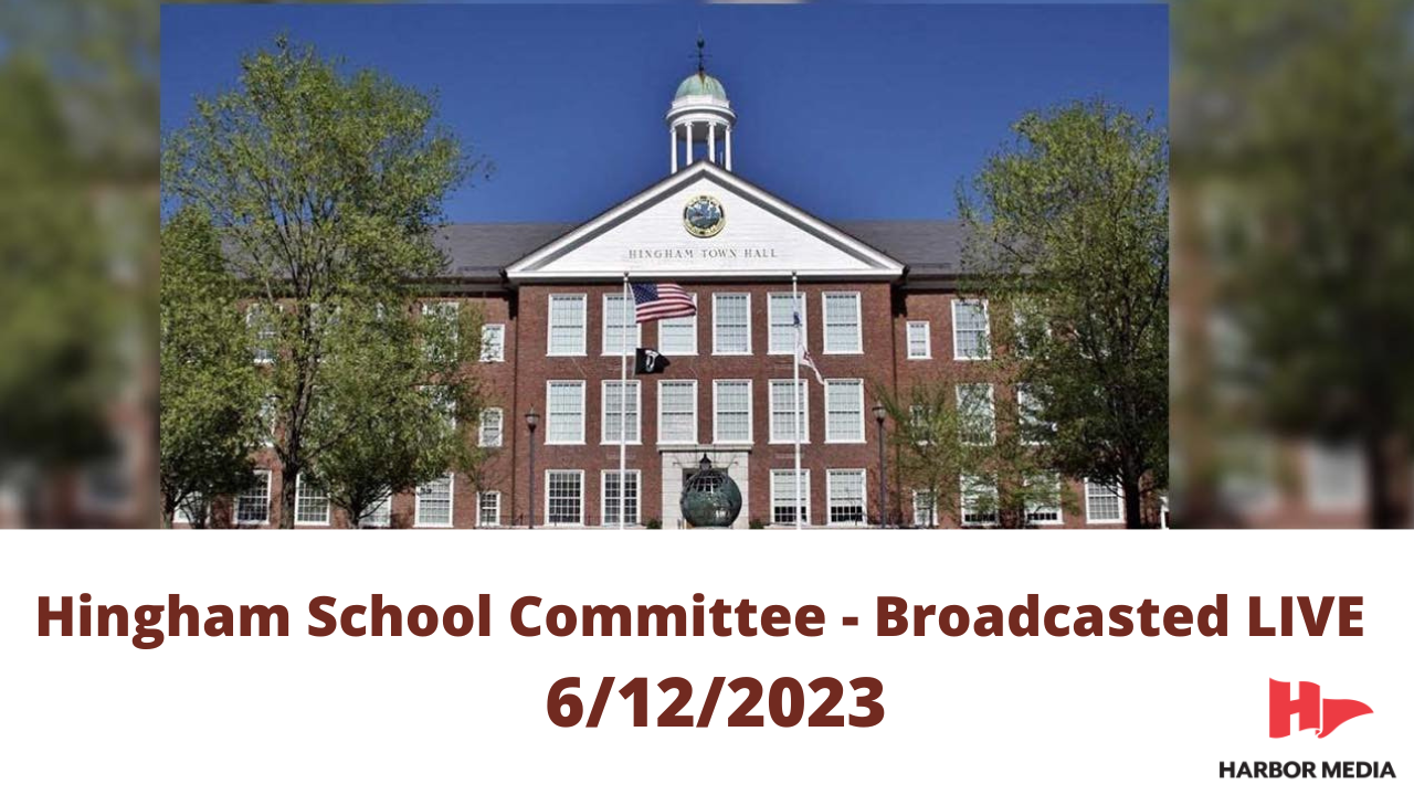 Thumbnail image for Hingham School Committee 6/12/2023 - Broadcasted LIVE