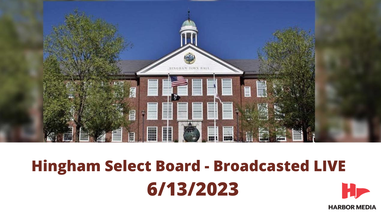 Thumbnail image for Hingham Select Board 6/13/2023 - Broadcasted LIVE