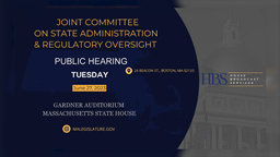 Thumbnail image for MA Joint Committee on State Administration & Regulatory Oversight: 6/27/2023 Part 1