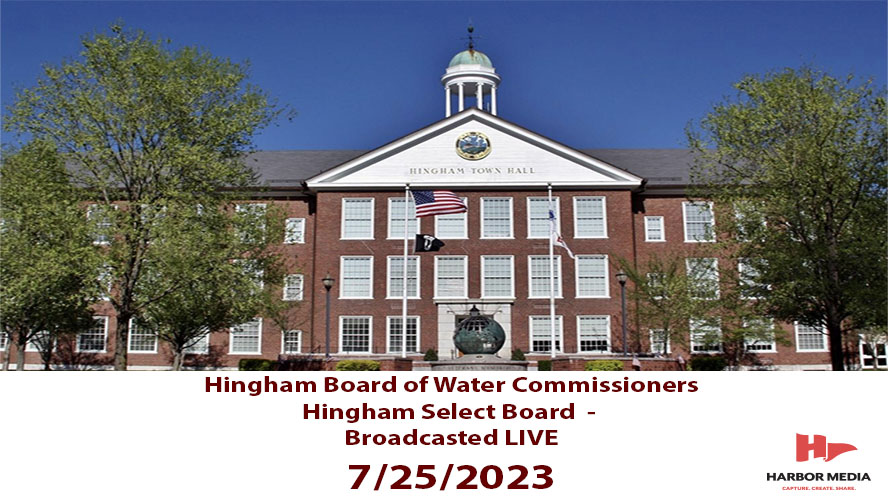 Thumbnail image for Hingham Board of Water Commissioners & Hingham Select Board 7/25/2023 - Broadcasted LIVE