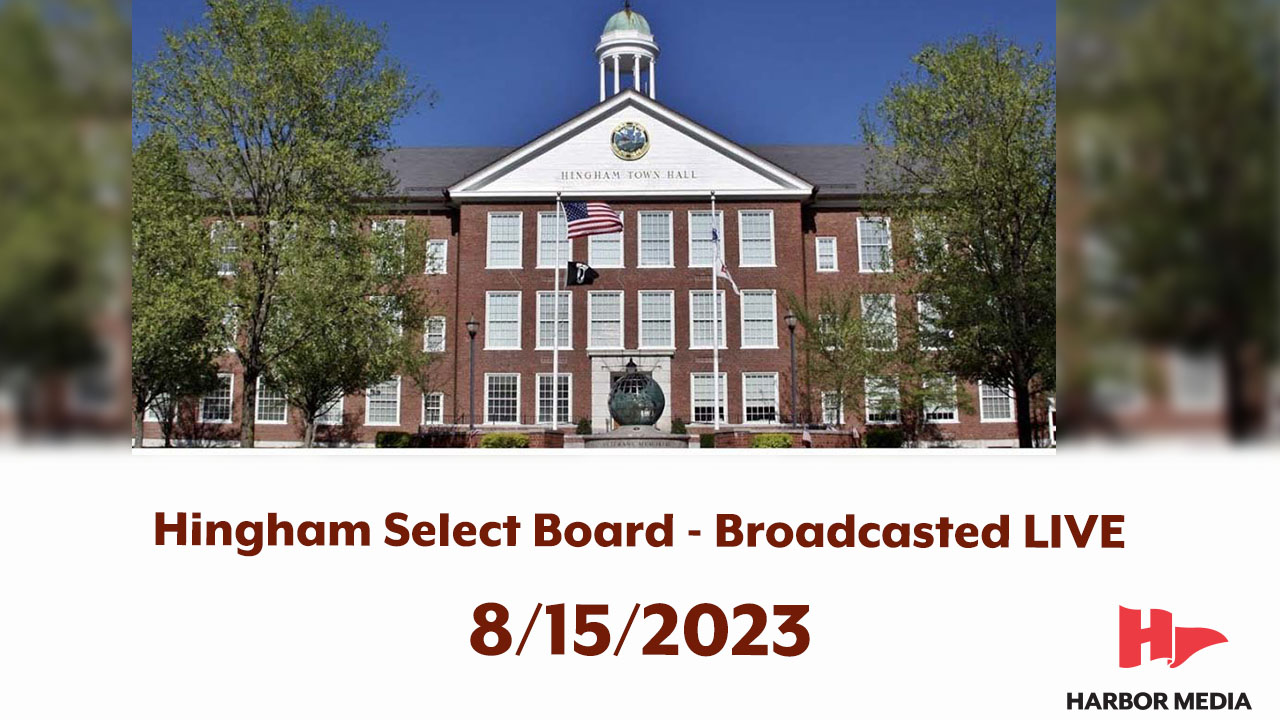 Thumbnail image for Hingham Select Board 8/15/2023 - Broadcasted LIVE