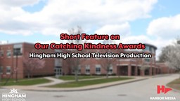 Thumbnail image for Short Feature on Our Catching Kindness Awards | Hingham High School Television Production Classes