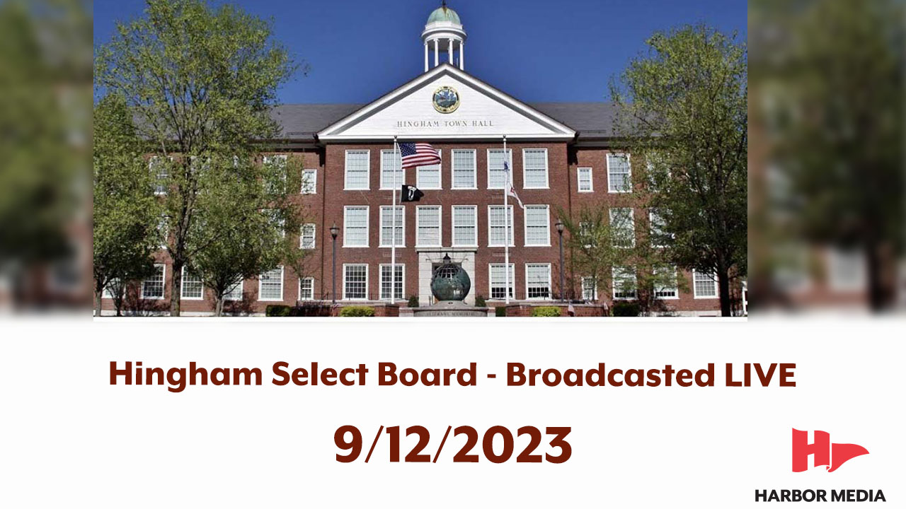 Thumbnail image for Hingham Select Board 9/12/2023 - Broadcasted LIVE