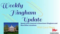 Thumbnail image for Speed Limit Lowered in Downtown Hingham and Now Other Locations | Weekly Hingham Update with Carol Meyer