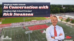 Thumbnail image for Hingham High School Principal Rick Swanson | In Conversation with Hingham Public Schools