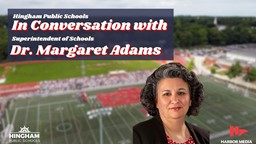 Thumbnail image for Dr. Margaret Adams | In Conversation with Hingham Public Schools