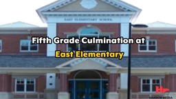 Thumbnail image for Fifth Grade Culmination at East Elementary 2021
