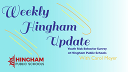 Thumbnail image for Youth Risk Behavior Survey at Hingham Public Schools | Weekly Hingham Update with Carol Meyer
