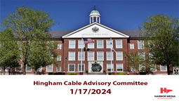 Thumbnail image for Hingham Cable Advisory Committee 1/17/2024