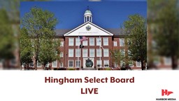Thumbnail image for Hingham Select Board 11/30/2021 - Broadcasted LIVE