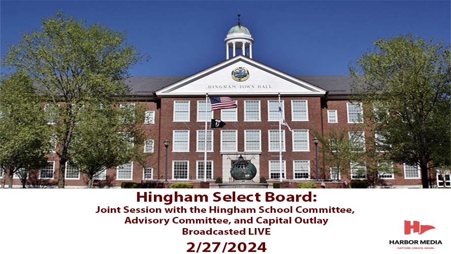 Thumbnail image for Hingham Select Board: Joint Session with the Hingham School Committee and Hingham Advisory Committee 2/27/2024 - Broadcasted LIVE