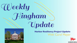 Thumbnail image for Harbor Resiliency Project Update | Weekly Hingham Update with Carol Meyer