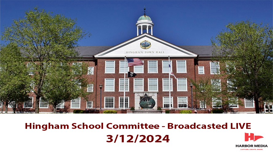 Thumbnail image for Hingham School Committee 3/12/2024 - Broadcasted LIVE
