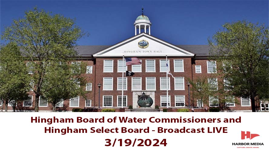 Thumbnail image for Hingham Board of Water Commissioners and Hingham Select Board 3/12/2024 - Broadcasted LIVE
