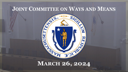 Thumbnail image for MA Joint Committee on Ways and Means: 3/26/2024