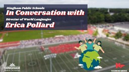 Thumbnail image for Erica Pollard: Director of World Languages | In Conversation with Hingham Public Schools