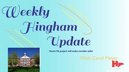 Thumbnail image for Route 3A Project will Make Corridor Safer | Weekly Hingham Update with Carol Meyer