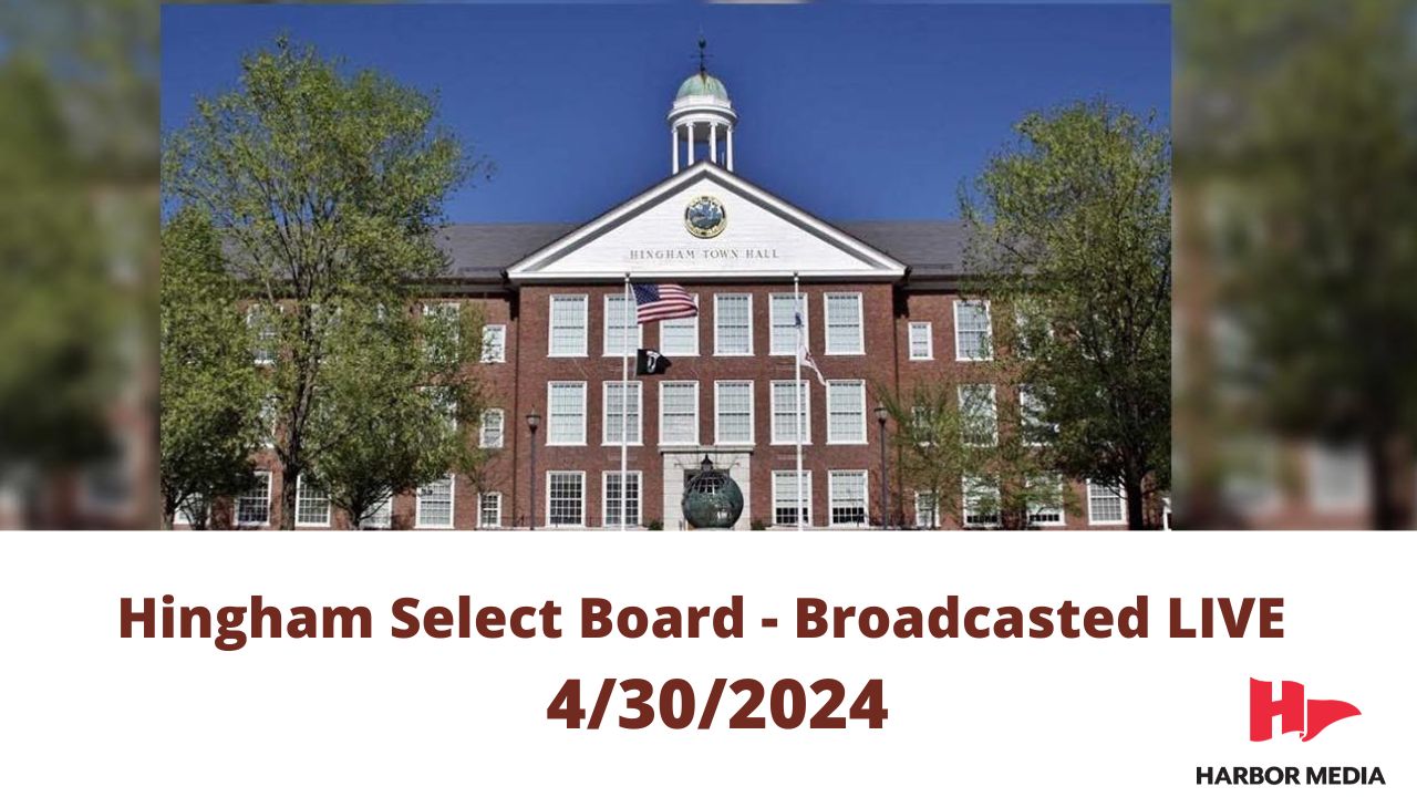 Thumbnail image for Hingham Select Board 4/30/2024 - Broadcasted LIVE