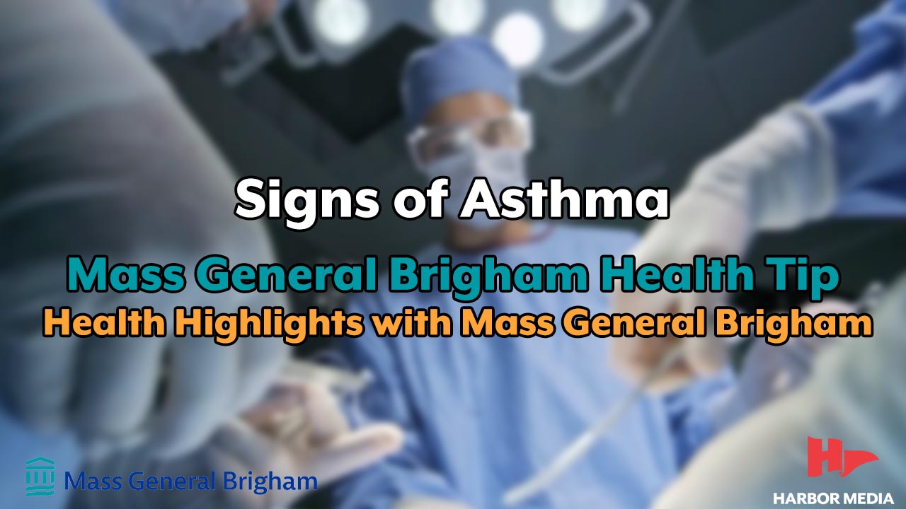 Thumbnail image for Signs of Asthma | Mass General Brigham Health Tip | Health Highlights with Mass General Brigham