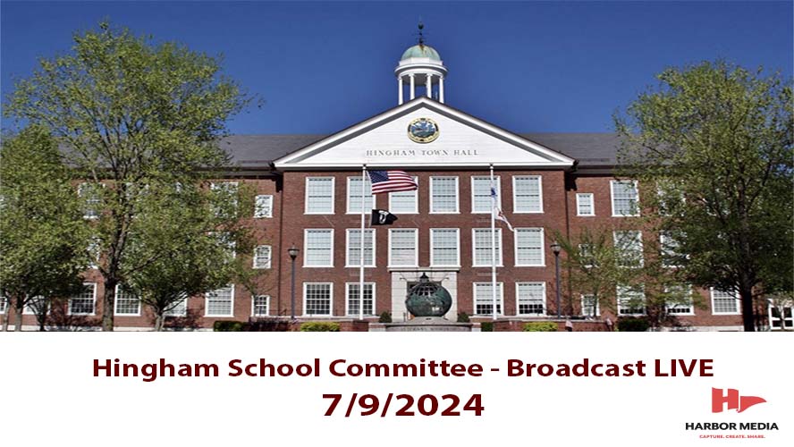 Thumbnail image for Hingham School Committee 7/9/2024 - Broadcast LIVE