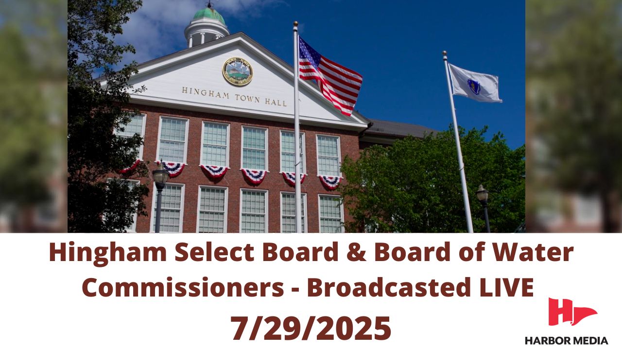 Thumbnail image for Hingham Select Board and Board of Water Commissioners 07/29/2025 - Broadcasted LIVE
