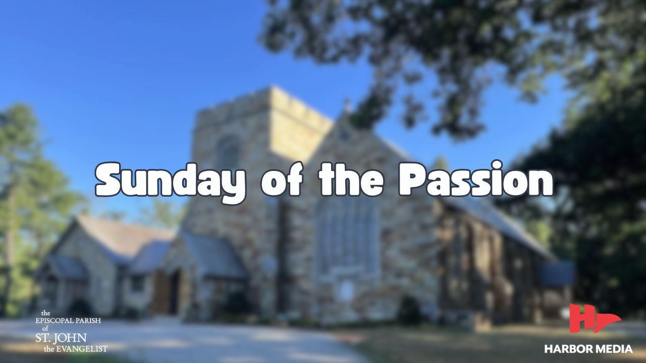 Thumbnail image for Sunday of the Passion | The Episcopal Parish of St. John the Evangelist
