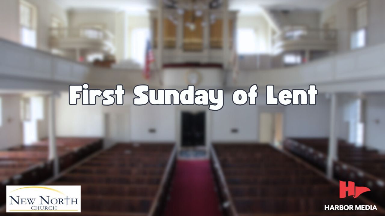 Thumbnail image for First Sunday of Lent | New North Church