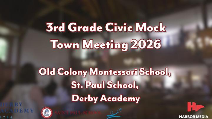Thumbnail image for Old Colony Montessori School, St. Paul School, Derby Academy | Third Grade Civic Mock Town Meeting 2026