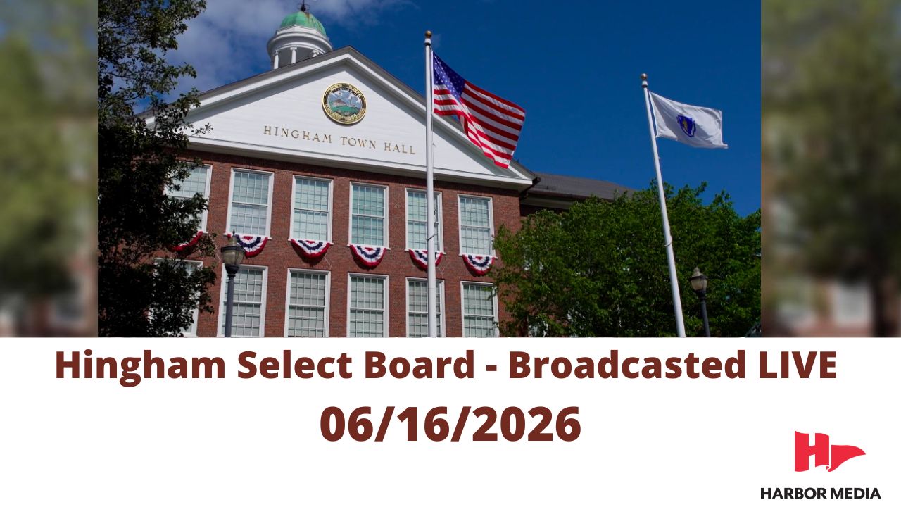 Thumbnail image for Hingham Select Board 06/16/2026 - Broadcasted LIVE
