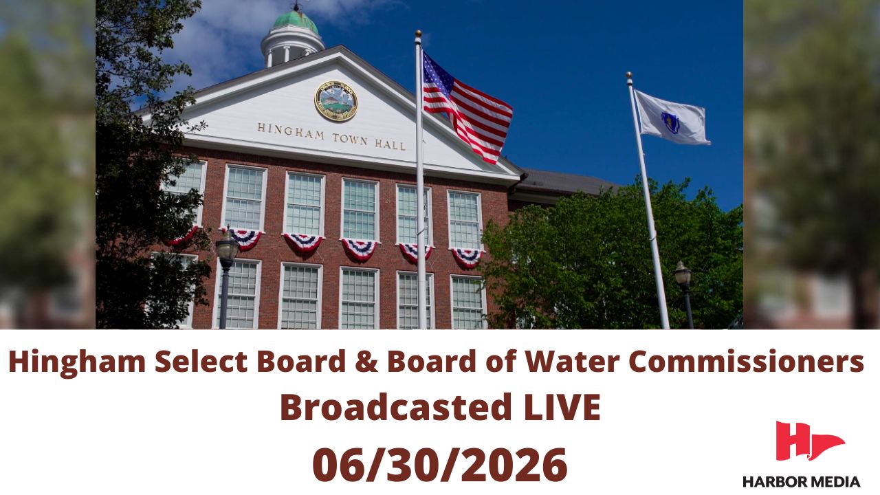 Thumbnail image for Hingham Select Board & Board of Water Commissioners 06/30/2026 | Broadcasted LIVE