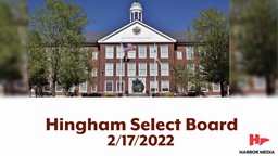 Thumbnail image for Hingham Select Board 2/17/2022