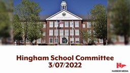 Thumbnail image for Hingham School Committee 3/07/2022