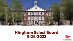 Thumbnail image for Hingham Select Board 3/08/2022