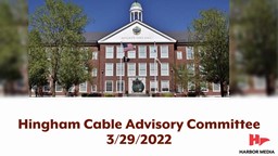 Thumbnail image for Hingham Cable Advisory Committee 3/29/2022