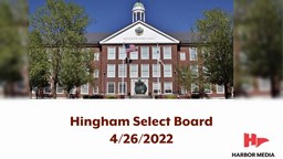 Thumbnail image for Hingham Select Board 4/26/2022