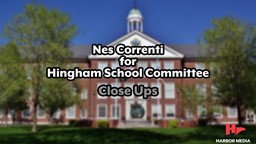 Thumbnail image for Nes Correnti for Hingham School Committee | Close Ups