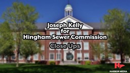 Thumbnail image for Joseph Kelly for Hingham Sewer Commission | Close Ups