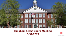Thumbnail image for Hingham Select Board 5/31/2022
