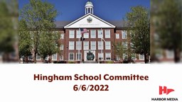 Thumbnail image for Hingham School Committee 6/6/2022