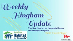 Thumbnail image for Two New Habitat for Humanity Homes Underway in Hingham | Weekly Hingham Update with Carol Meyer