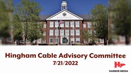 Thumbnail image for Hingham Cable Advisory Committee 7/21/2022