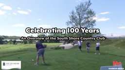 Thumbnail image for Celebrating 100 Years | An Overview of the South Shore Country Club