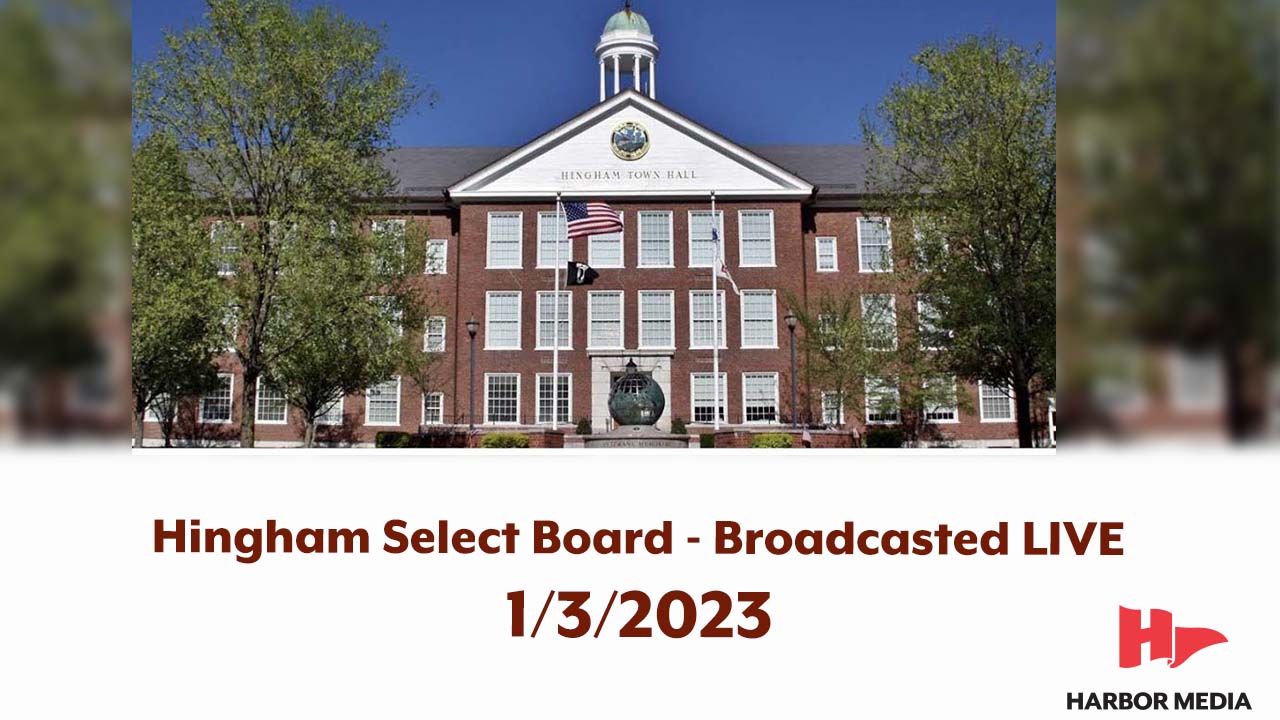 Thumbnail image for Hingham Select Board 1/3/2023- Broadcasted LIVE